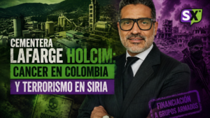 Cementera Lafarge Holcim: Cancer en Colombia  y terrorismo en Siria